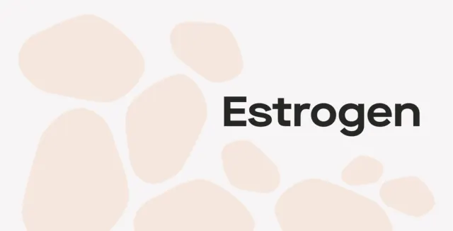 Estrogen: when it's high, when it's low, and how it changes throughout your life - Desktop Image